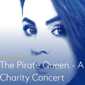 Boublil and Schonberg's The Pirate Queen - A Charity Concert